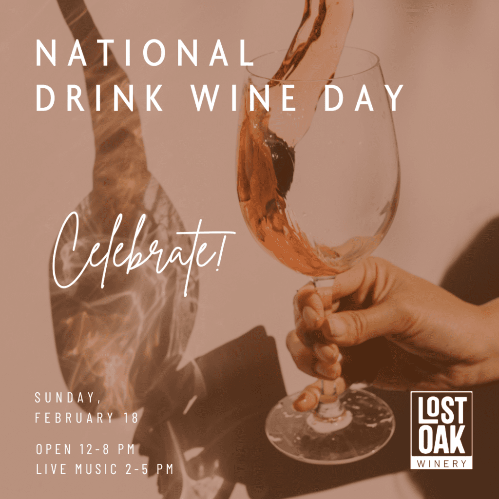 National Drink Wine Day - Lost Oak Winery
